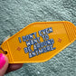 I Don't Even Want To Be Around Motel Keychain
