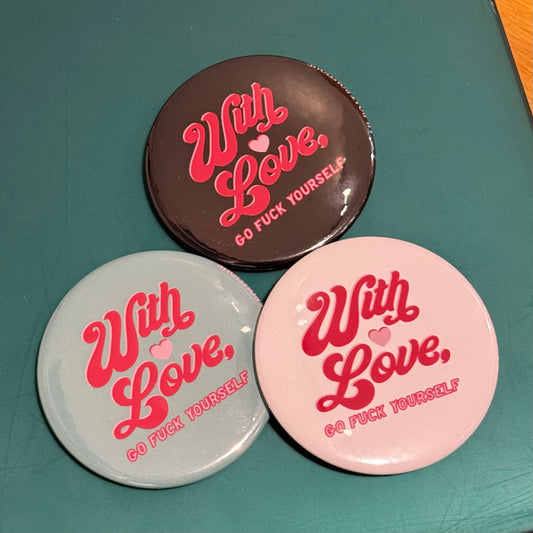 With Love, GFY 2.25” Button
