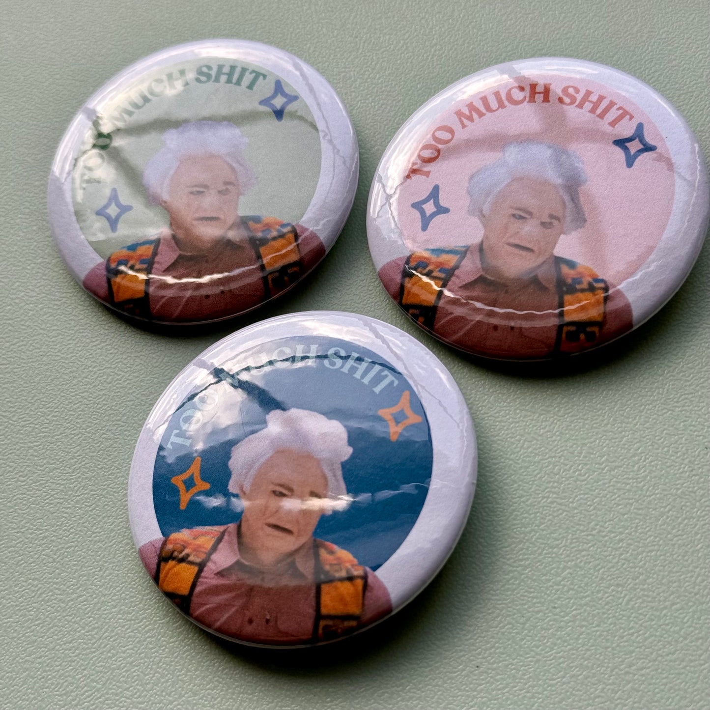Too Much Shit - 2.25" Button (3 Colors)