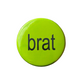 brat - 2.25" Button