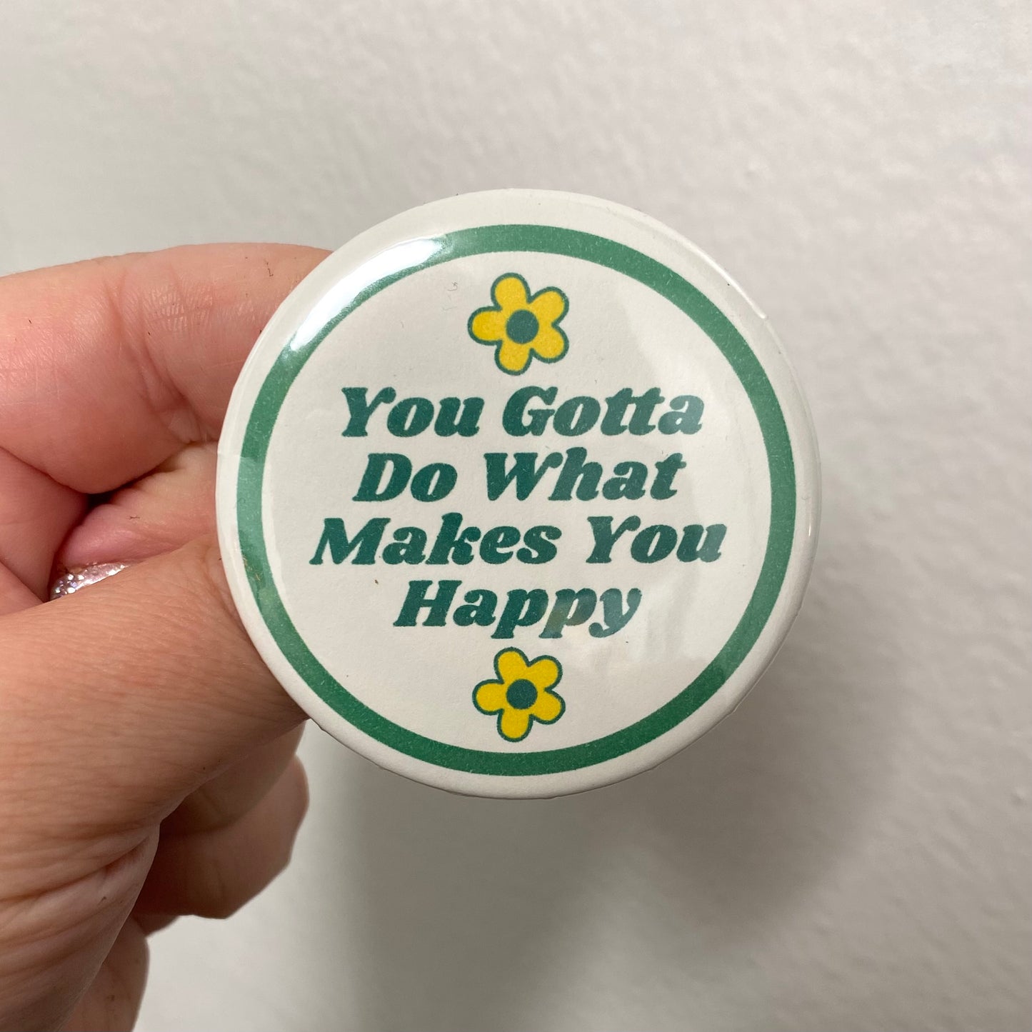 You Gotta Read What Makes You Happy - 2.25" Button