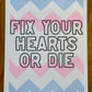 Fix Your Hearts Or Die Risograph Print - Test