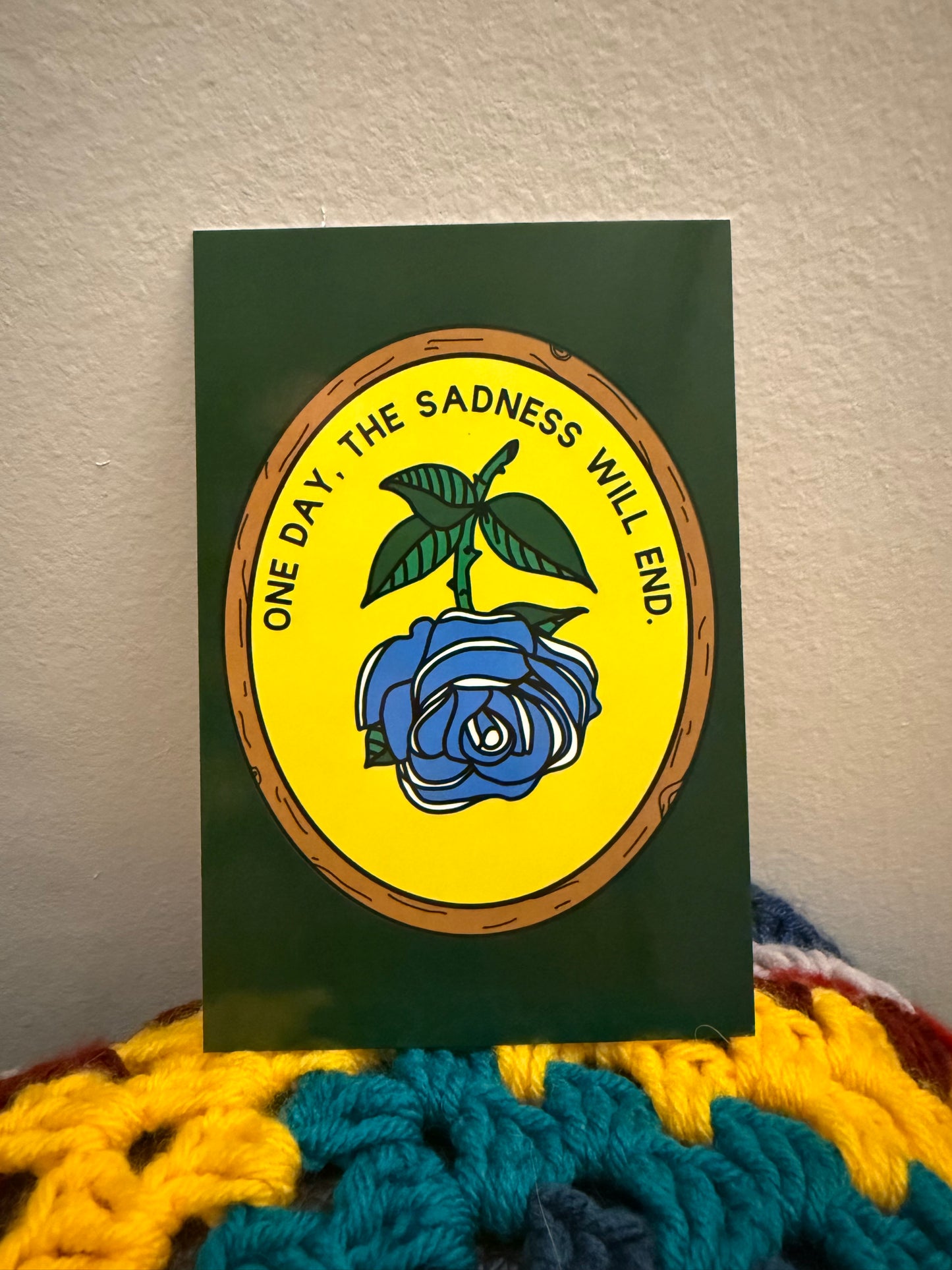 One Day The Sadness Will End 4x6" Print - Postcard Blue Rose