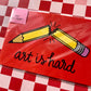Art Is Hard - 4 x 6" Print - Postcard