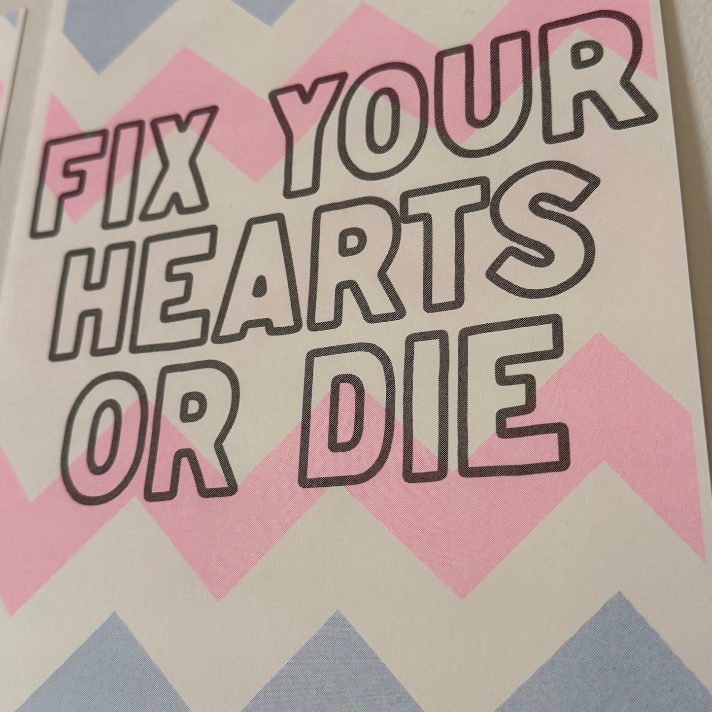 Fix Your Hearts Or Die Risograph Print - Test