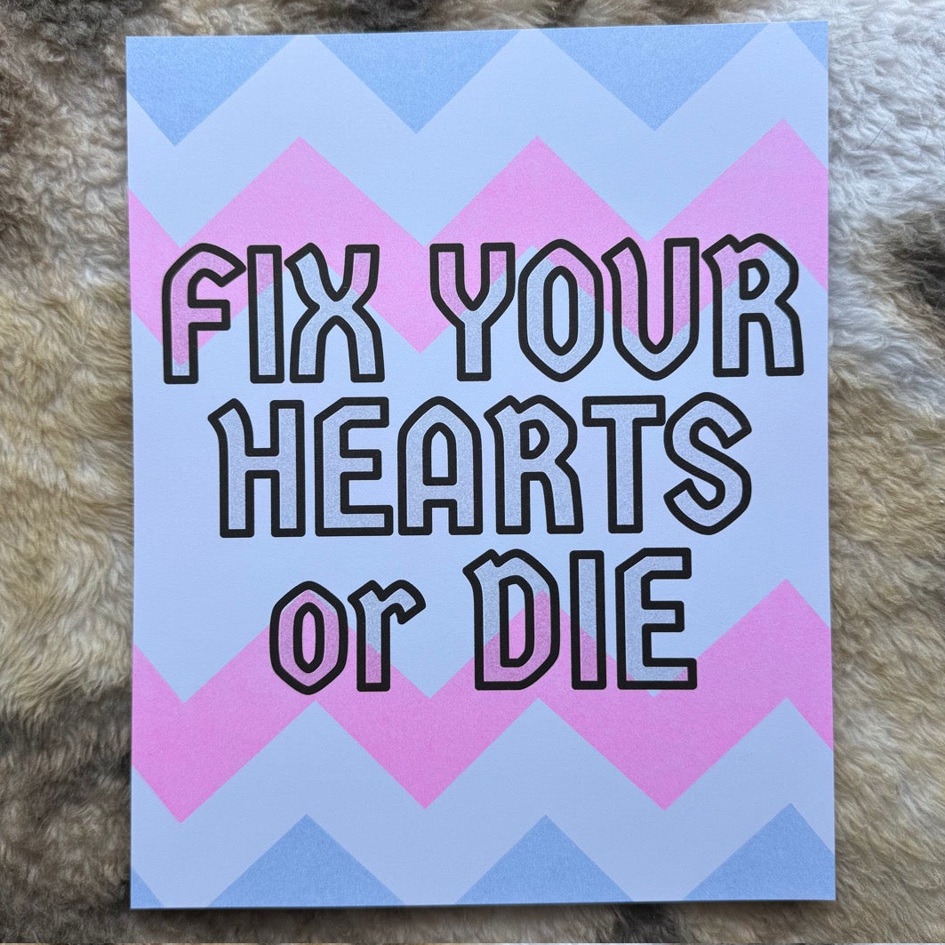 Fix Your Hearts Or Die Risograph Print