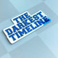 The Darkest Timeline - Holographic Sticker (pre-order)