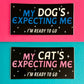 My Cat's Expecting Me Vinyl Sticker