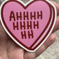 AHHHHHHHH Vinyl Sticker