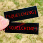 [SQUELCHING] Holographic Sticker