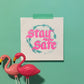 Stay Safe Risograph Print v2 - Limited Color Pressing