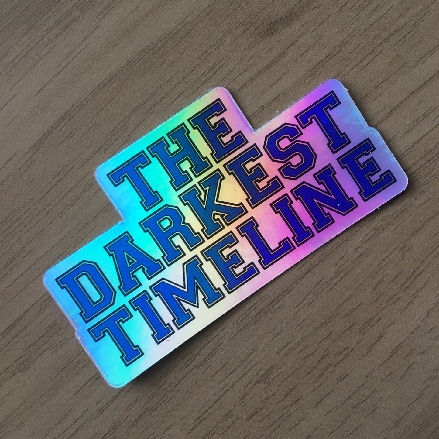 The Darkest Timeline - Holographic Sticker (pre-order)