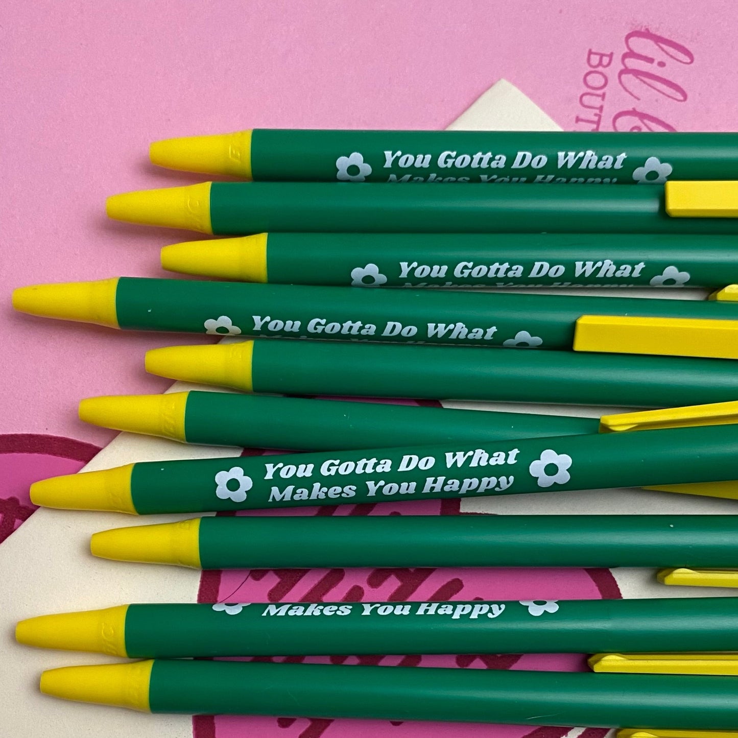 You Gotta Do What Makes You Happy Pen